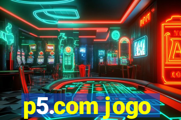 p5.com jogo