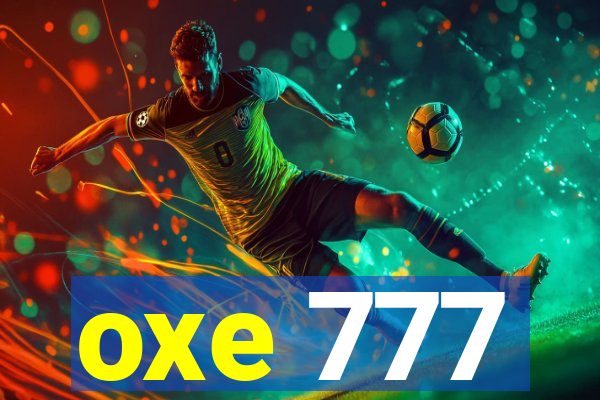 oxe 777