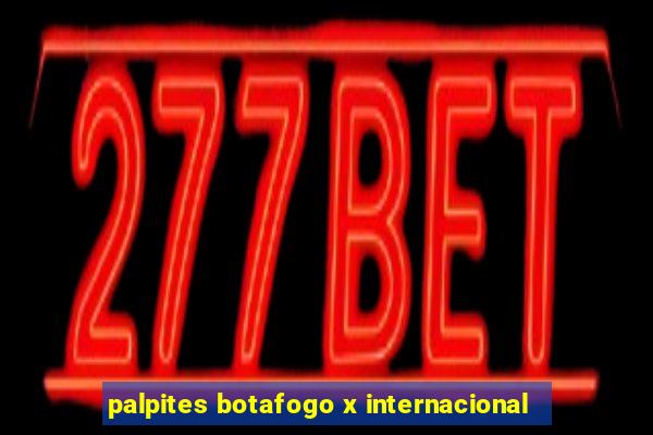 palpites botafogo x internacional
