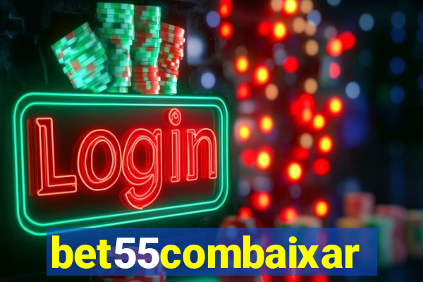 bet55combaixar