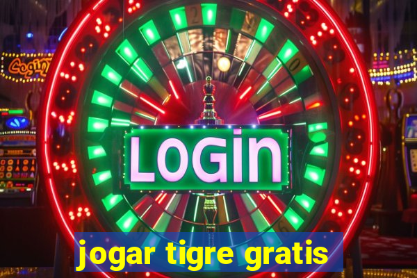 jogar tigre gratis