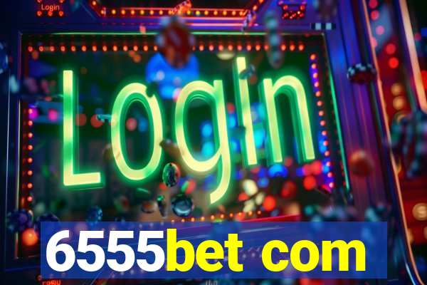 6555bet com