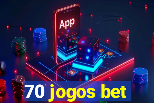 70 jogos bet