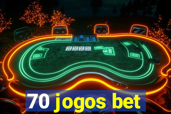70 jogos bet
