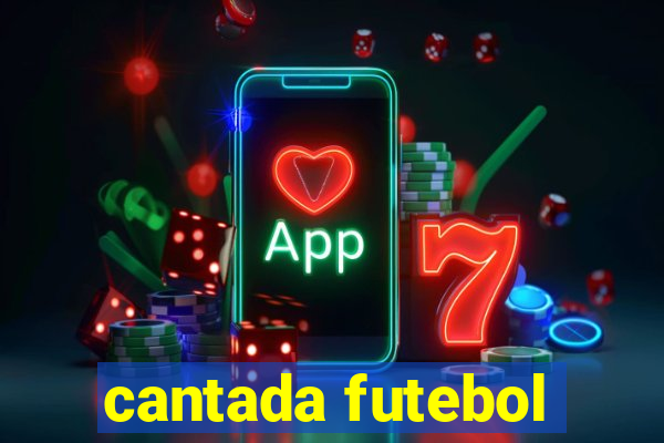 cantada futebol