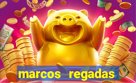marcos regadas filho fortuna
