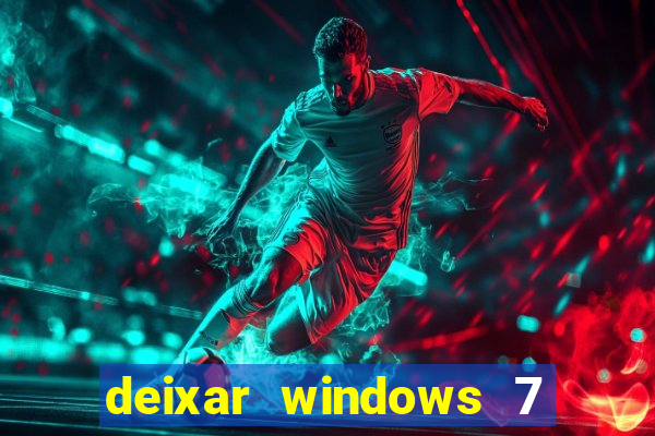 deixar windows 7 mais rapido