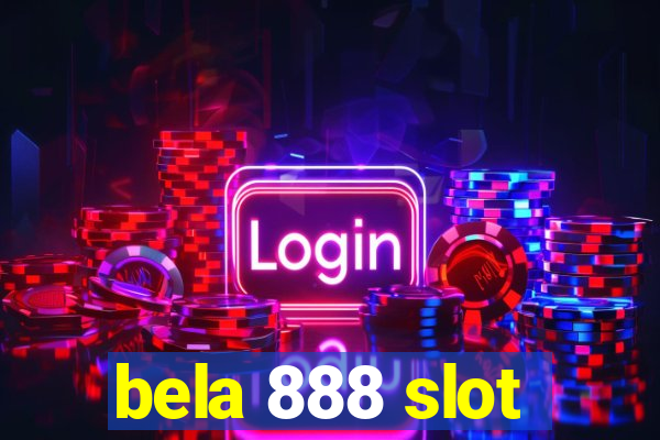 bela 888 slot