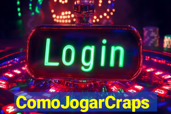 ComoJogarCraps