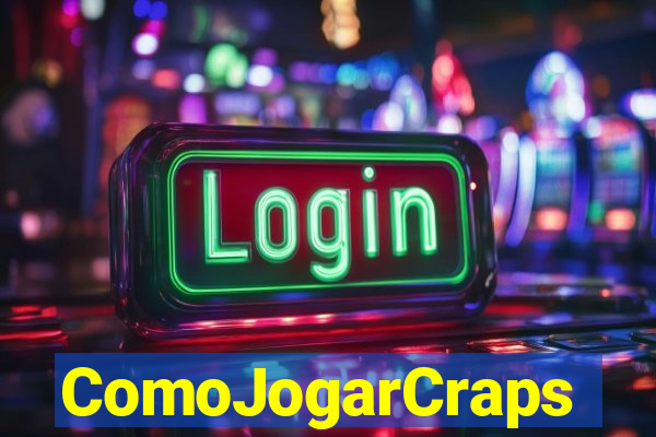 ComoJogarCraps