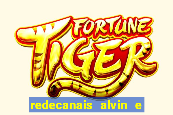 redecanais alvin e os esquilos