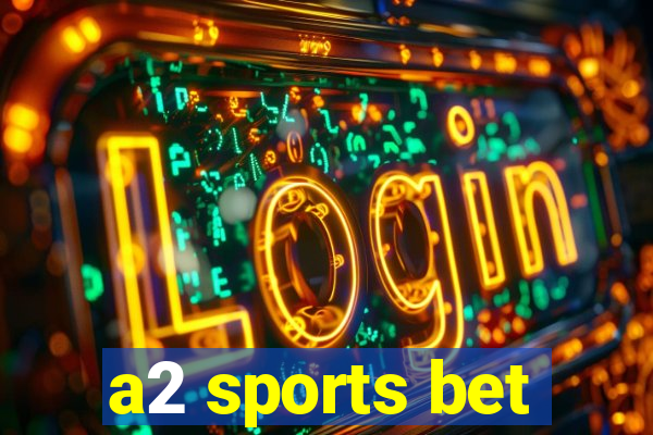 a2 sports bet