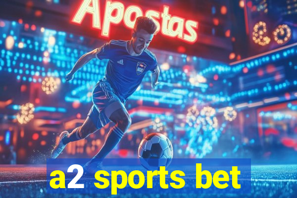 a2 sports bet