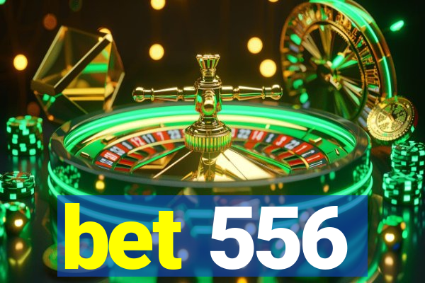 bet 556