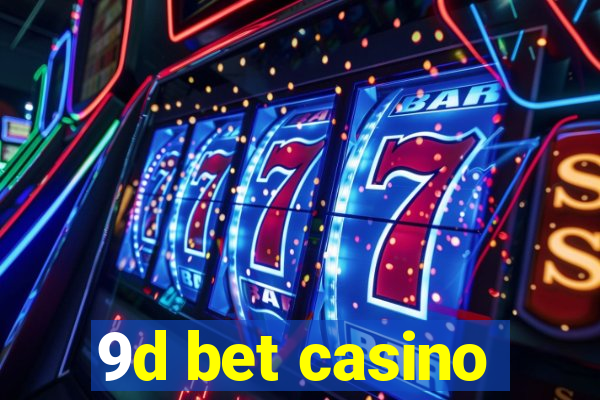 9d bet casino