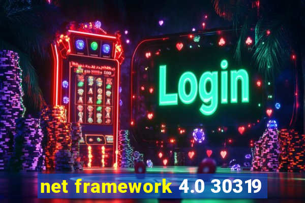 net framework 4.0 30319