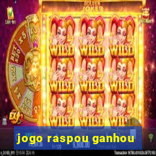 jogo raspou ganhou