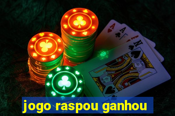 jogo raspou ganhou