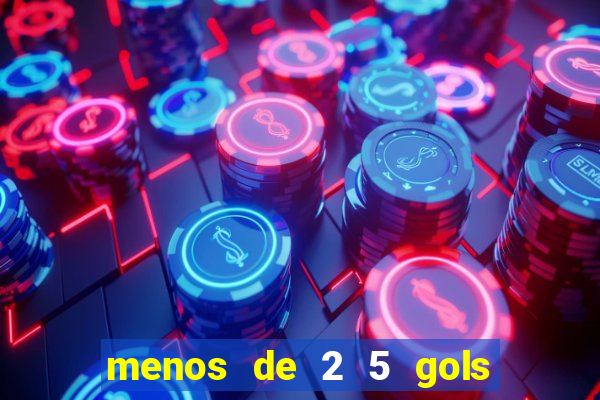 menos de 2 5 gols o que significa