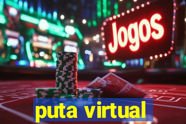 puta virtual