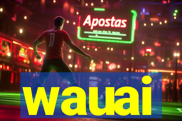 wauai
