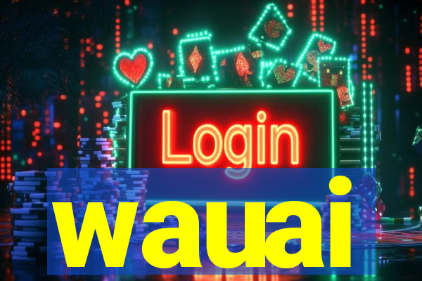 wauai