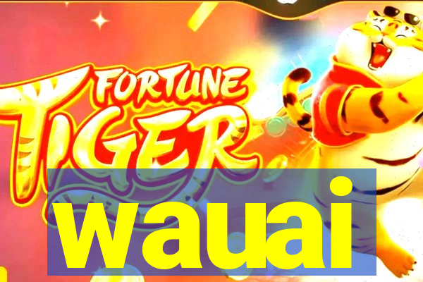 wauai
