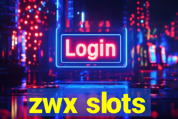zwx slots