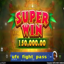 ufc fight pass - tv ao vivo