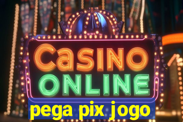 pega pix jogo