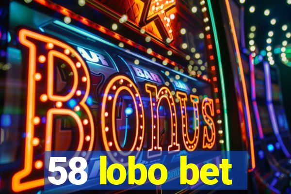 58 lobo bet