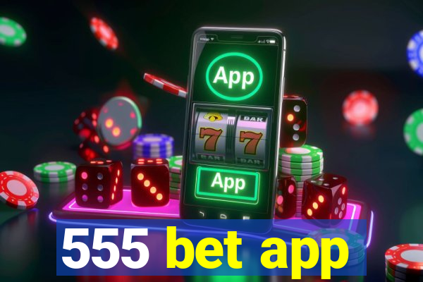 555 bet app