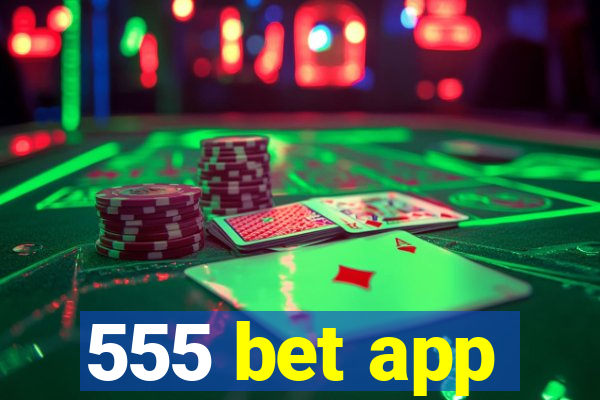 555 bet app