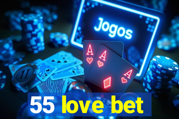 55 love bet