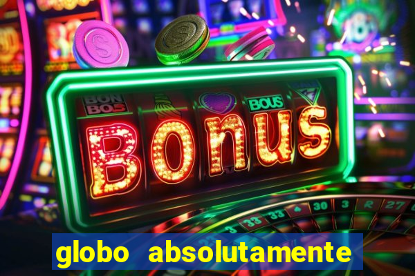globo absolutamente sobretudo 2019