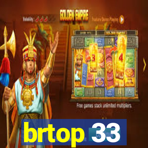 brtop 33