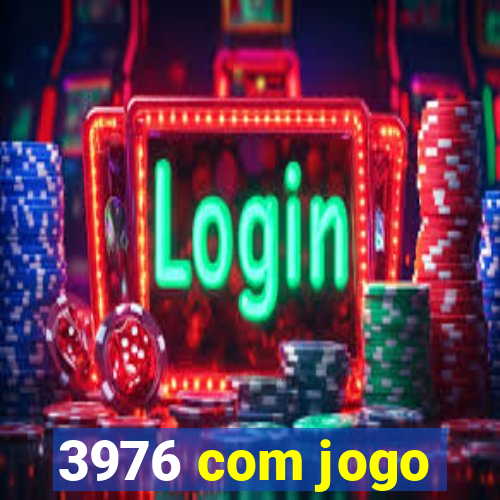 3976 com jogo