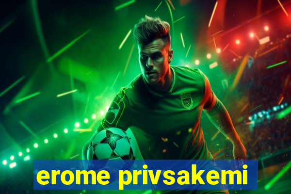 erome privsakemi