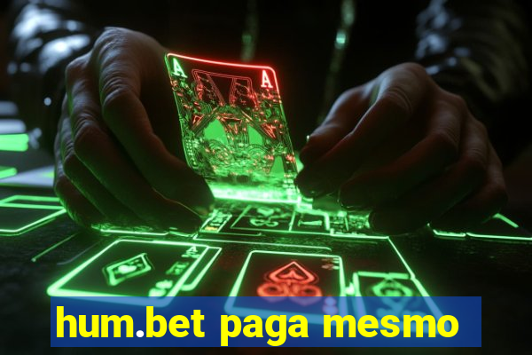 hum.bet paga mesmo