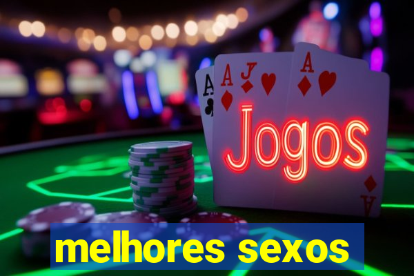 melhores sexos