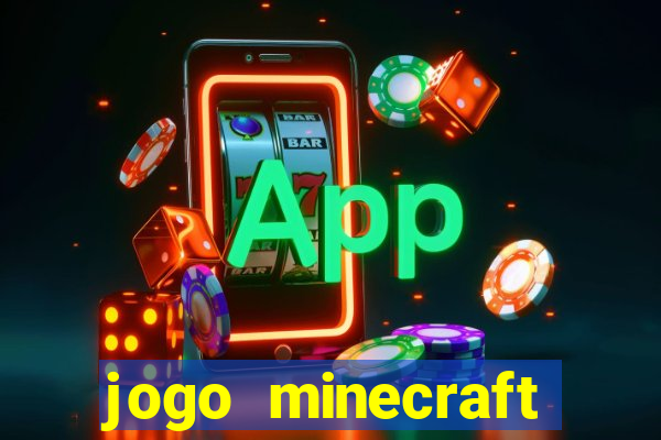 jogo minecraft pocket edition