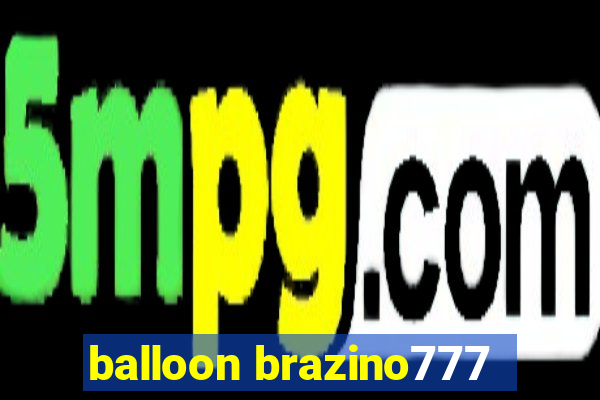 balloon brazino777