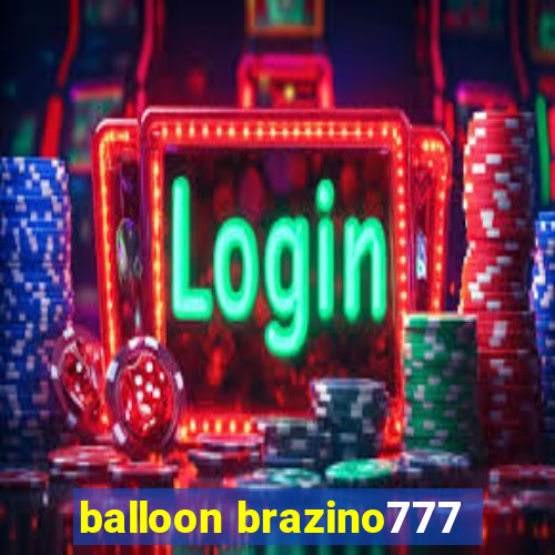 balloon brazino777