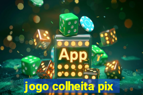 jogo colheita pix