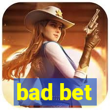 bad bet