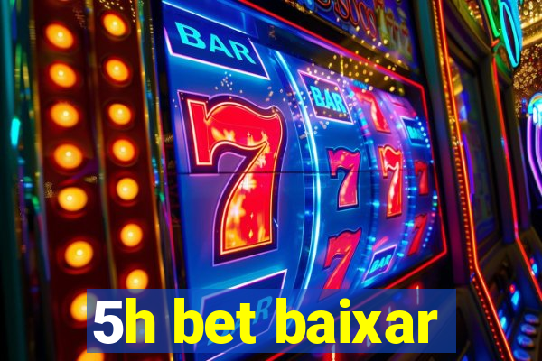 5h bet baixar
