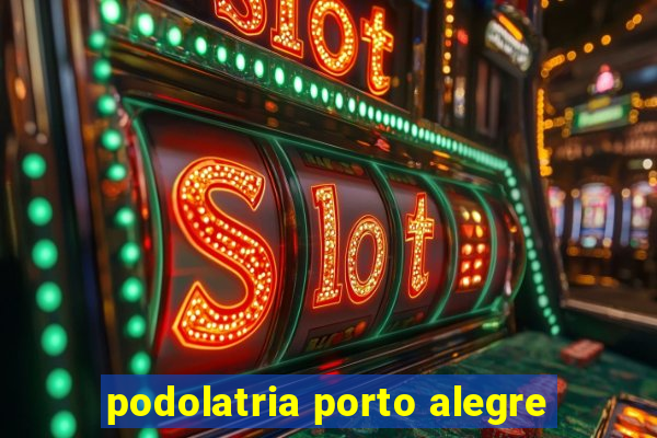 podolatria porto alegre