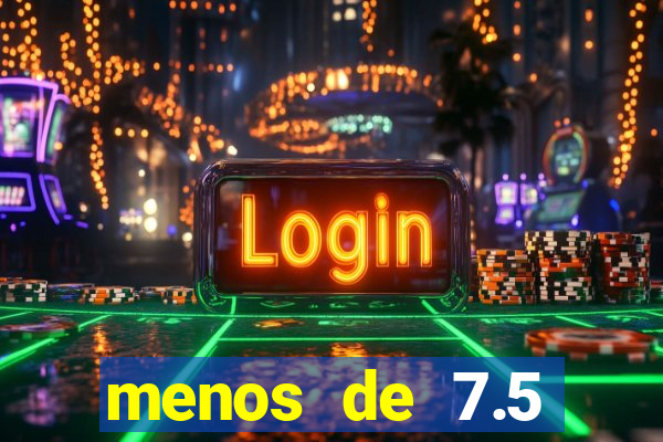 menos de 7.5 escanteios o que significa