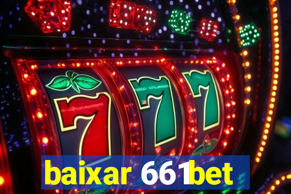 baixar 661bet