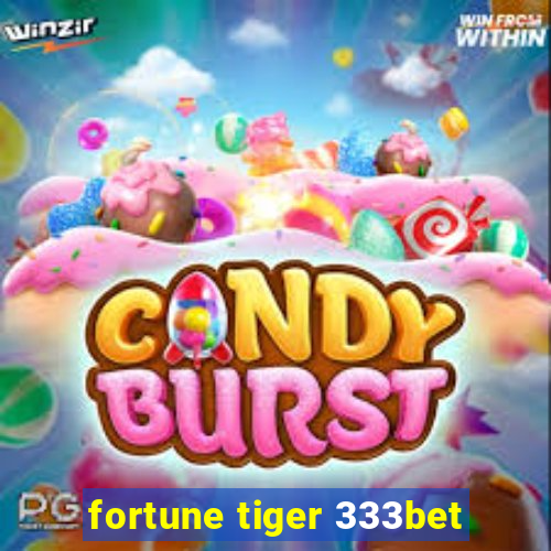 fortune tiger 333bet